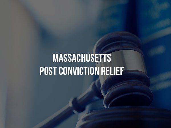 Massachusetts Post Conviction Relief