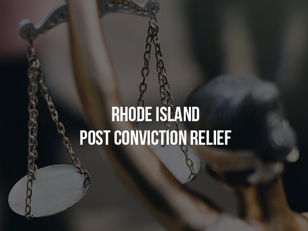Rhode Island Post Conviction Relief